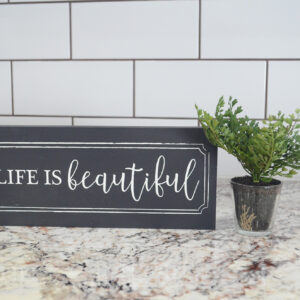Life Is Beautiful - Wood Sign